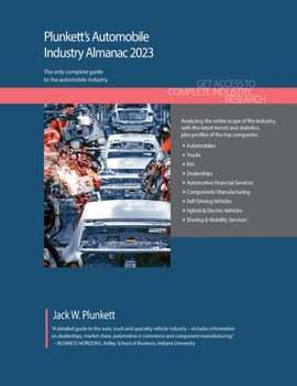 Paperback Plunkett's Automobile Industry Almanac 2023: Automobile Industry Market Research, Statistics, Trends and Leading Companies Book