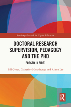 Paperback Doctoral Research Supervision, Pedagogy and the PhD: Forged in Fire? Book