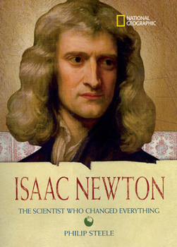 Hardcover Isaac Newton: The Scientist Who Changed Everything Book