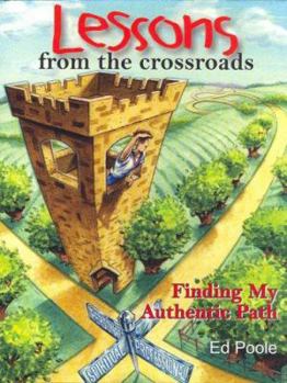 Paperback Lessons from the Crossroads: Finding My Authentic Path Book