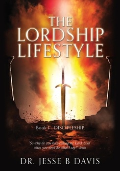 Paperback The Lordship Lifestyle: Book 1 - DISCIPLESHIP Book