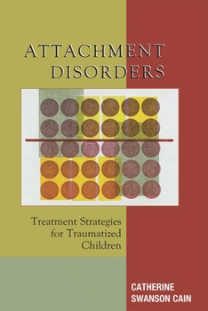 Paperback Attachment Disorders: Treatment Strategies for Traumatized Children Book