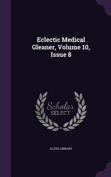Hardcover Eclectic Medical Gleaner, Volume 10, Issue 8 Book