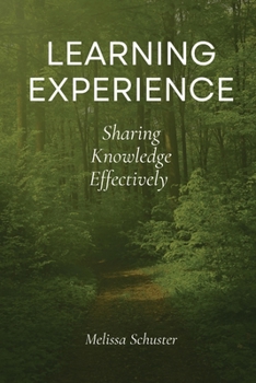 Paperback Learning Experience: Sharing Knowledge Effectively Book