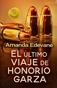 Paperback El último viaje de Honorio Garza (Novela corta) [Spanish] Book