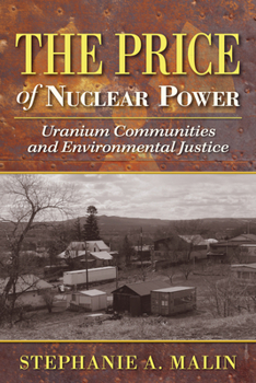 Paperback The Price of Nuclear Power: Uranium Communities and Environmental Justice Book