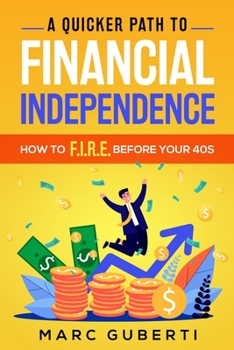 Paperback A Quicker Path To Financial Independence: How To F.I.R.E. Before Your 40s Book