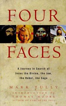 Paperback Four Faces: A Journey in Search of Jesus the Divine, the Jew, the Rebel, the Sage Book