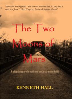 Paperback The Two Moons of Mars: A pilgrimage of southern ancestry and faith Book