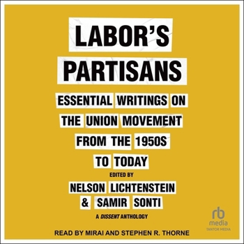 MP3 CD Labor's Partisans: Essential Writings on the Union Movement from the 1950s to Today Book