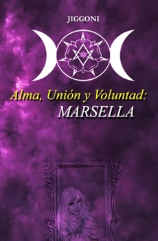 Paperback Alma, Unión y Voluntad: Marsella [Spanish] Book