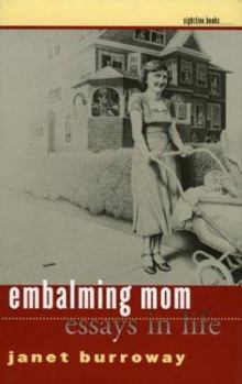 Paperback Embalming Mom: Essays in Life Book