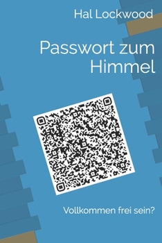 Paperback Passwort zum Himmel: Vollkommen frei sein? [German] Book