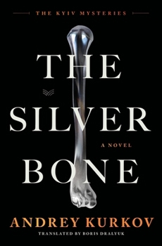 The Silver Bone - Book #1 of the Kyiv Mysteries