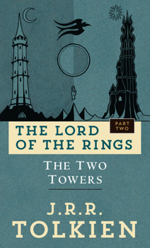 The Lord of the Rings: The Two Towers - Book #2 of the Middle-earth Universe