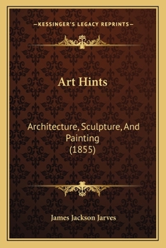 Paperback Art Hints: Architecture, Sculpture, And Painting (1855) Book
