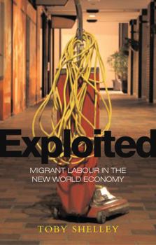 Paperback Exploited: Migrant Labour in the New Global Economy Book