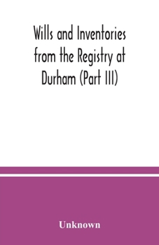 Paperback Wills and Inventories from the Registry at Durham (Part III) Book