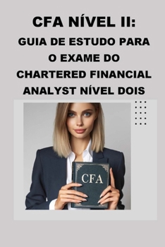 Paperback CFA Nível II: Guia de Estudo para o Exame do Chartered Financial Analyst Nível Dois [Portuguese] Book