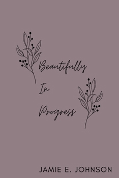 Paperback Beautifully In Progress Book