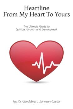 Paperback Heartline From My Heart To Yours: The Ultimate Guide to Spiritual Growth and Development Book