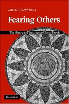 Paperback Fearing Others: The Nature and Treatment of Social Phobia Book