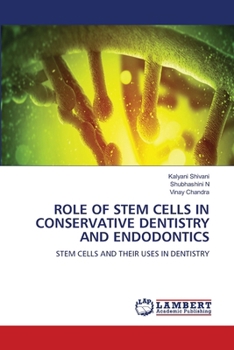 Role of Stem Cells in Conservative Dentistry and Endodontics