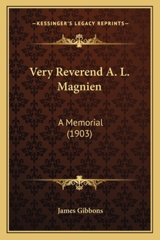 Paperback Very Reverend A. L. Magnien: A Memorial (1903) Book