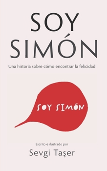 Paperback Soy Simón: Una historia sobre cómo encontrar la felicidad [Spanish] Book