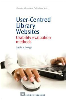 Paperback User-Centred Library Websites: Usability Evaluation Methods Book