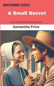 A Small Secret - Book #3 of the Amish Romance Secrets