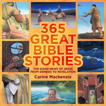 Hardcover 365 Great Bible Stories: The Good News of Jesus from Genesis to Revelation Book