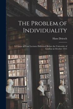 Paperback The Problem of Individuality; a Course of Four Lectures Delivered Before the University of London in October 1913 Book