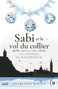 Sabi et le vol du collier: Les Légendes du Magimperium (French Edition)