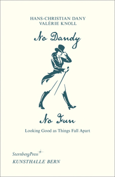 Paperback No Dandy, No Fun: Looking Good as Things Fall Apart Book