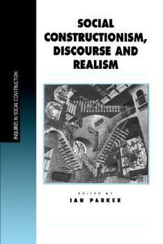 Social Constructionism, Discourse and Realism (Inquiries in Social Construction series) - Book  of the Inquiries in Social Construction