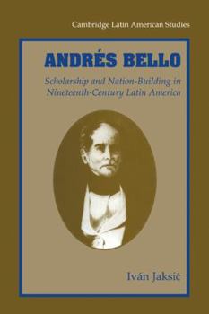 Paperback Andrés Bello: Scholarship and Nation-Building in Nineteenth-Century Latin America Book
