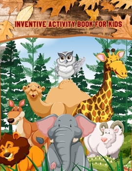 Inventive Activity Book for Kids: Learning Workbooks: Dot-To-Dot, Mazes, Coloring, Word Search and More! for Ages 3-4, 4-6, 6-8