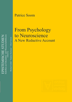 Hardcover From Psychology to Neuroscience: A New Reductive Account Book