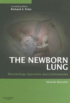 Hardcover The Newborn Lung: Neonatology Questions and Controversies Book