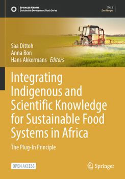 Integrating Indigenous and Scientific Knowledge for Sustainable Food Systems in Africa : The Plug-In Principle