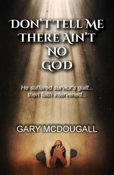 Paperback Don't Tell Me There Ain't No God Book