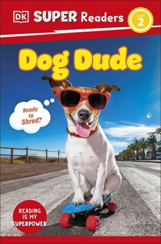 Paperback DK Super Readers Level 2 Dog Dude: Animals with Attitude Book