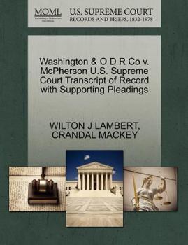 Paperback Washington & O D R Co V. McPherson U.S. Supreme Court Transcript of Record with Supporting Pleadings Book