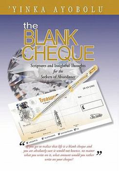 Hardcover The Blank Cheque: Scriptures and Insightful Thoughts for the Seekers of Abundance Book