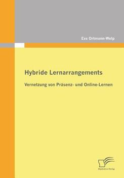 Paperback Hybride Lernarrangements: Vernetzung von Präsenz- und Online-Lernen [German] Book