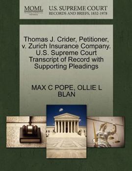 Paperback Thomas J. Crider, Petitioner, V. Zurich Insurance Company. U.S. Supreme Court Transcript of Record with Supporting Pleadings Book