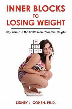 Inner Blocks to Losing Weight: Why You Lose the Battle More Than the Weight