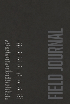 Paperback Field Journal: 100 pages, lined journal with phonetic alphabeth cover. Book