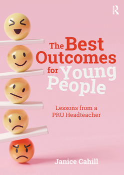 Paperback Best Outcomes for Young People: Lessons from a Pru Headteacher Book